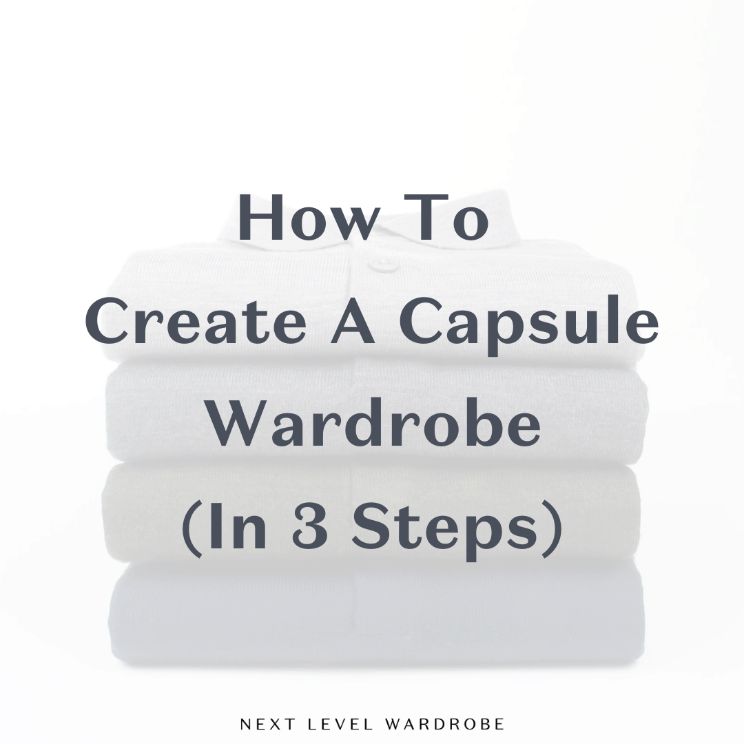 Guidelines For Creating A Capsule Wardrobe