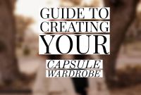 Guidelines For Creating A Capsule Wardrobe Made Easy
